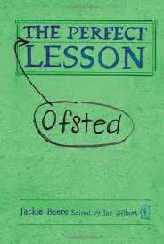 The Perfect Ofsted Lesson: Are these days over? 